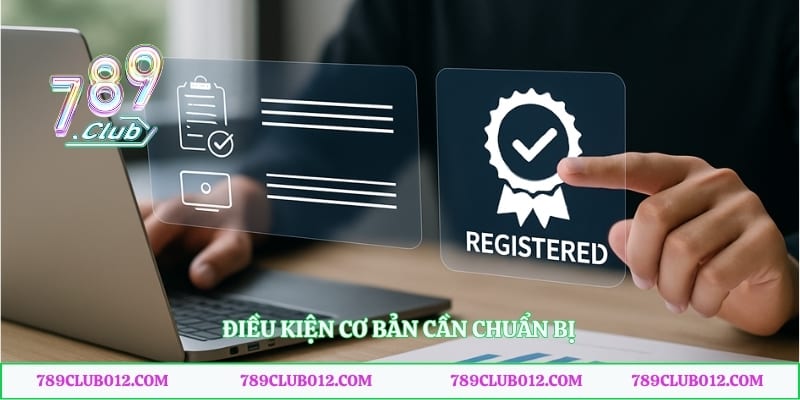Điều kiện cơ bản cần chuẩn bị 